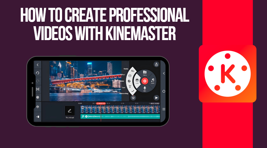 How to Create Professional Videos with KineMaster