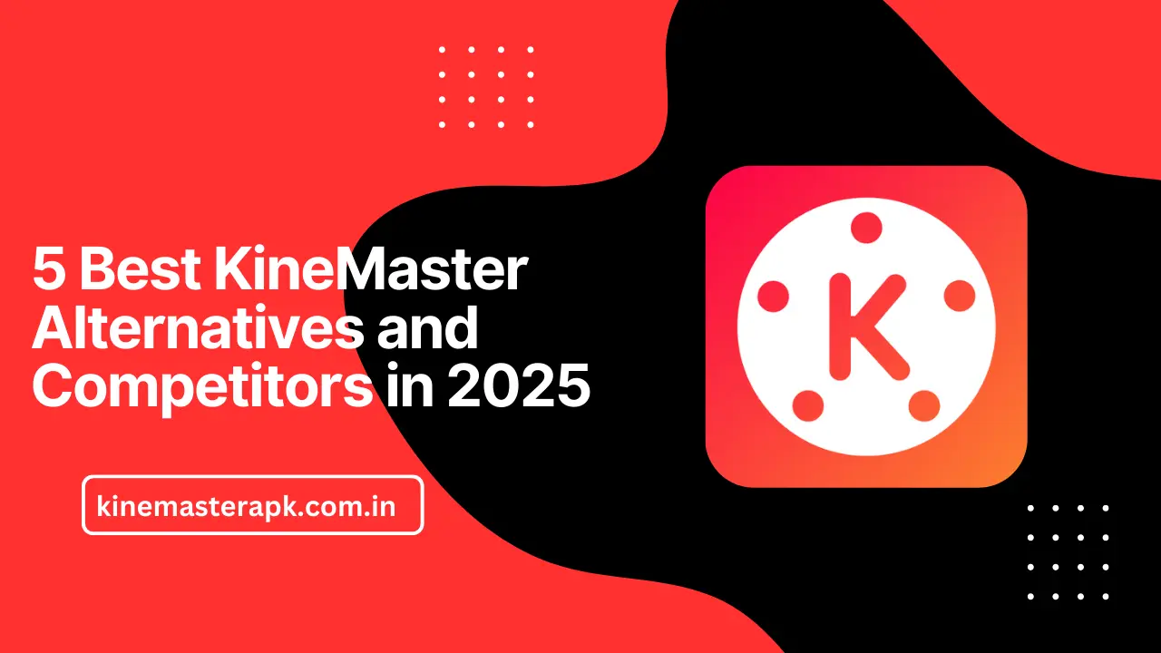 5 Best KineMaster Alternatives and Competitors in 2025